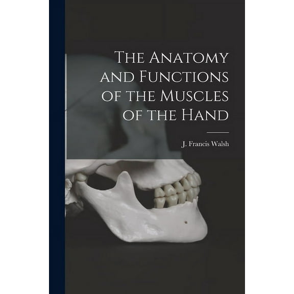 The Anatomy and Functions of the Muscles of the Hand (Paperback)
