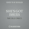Blackstone 9781538544037 Shes Got Issues by Nicole Unice