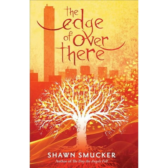 The Edge of Over There  Paperback  Shawn Smucker