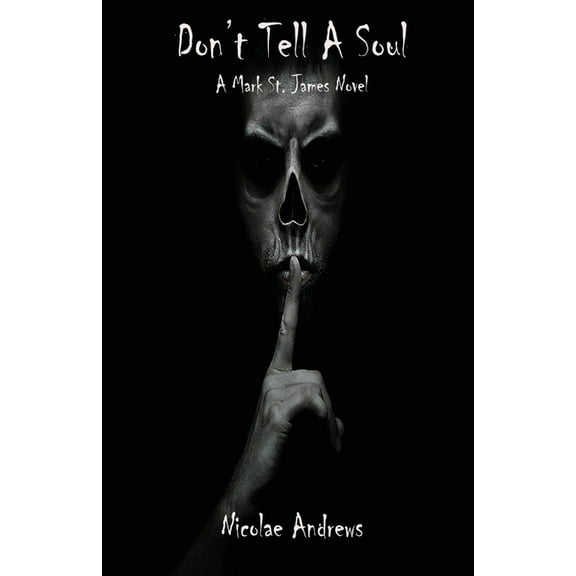 Don't Tell A Soul: A Mark St. James Novel, (Paperback)