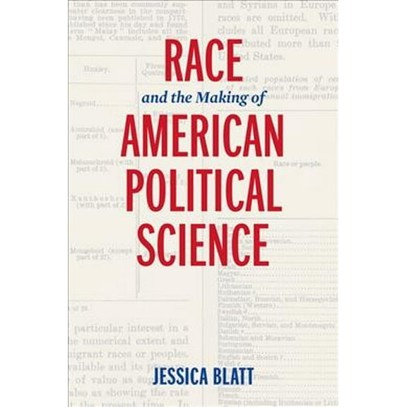 American Governance: Politics, Policy, and Public Law: Race and the Making of American Political Science (Paperback)