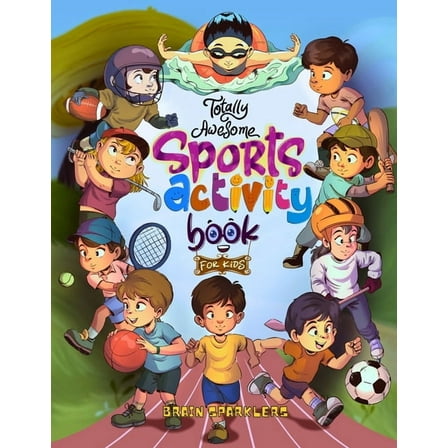 Totally Awesome Sports Activity Book for Kids, (Paperback)