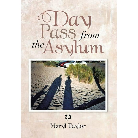 Day Pass from the Asylum (Hardcover)