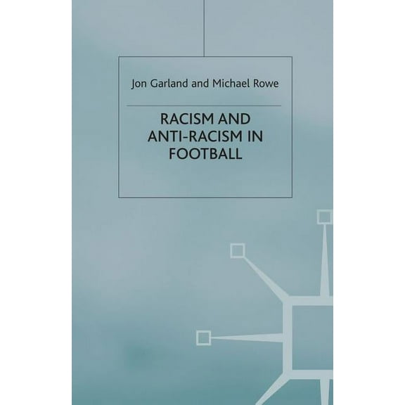 Racism and Anti-Racism in Football, (Paperback)