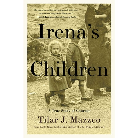 Irena's Children : The Extraordinary Story of the Woman Who Saved 2,500 Children from the Warsaw