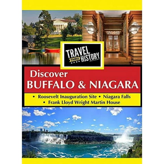 Travel Thru History Discover Buffalo & Niagara
