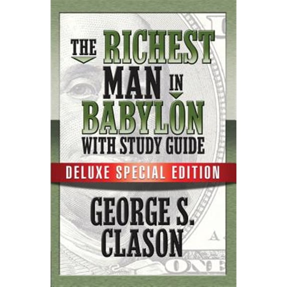 Pre-Owned The Richest Man in Babylon with Study Guide: Deluxe Special Edition (Paperback) 1722500042 9781722500047