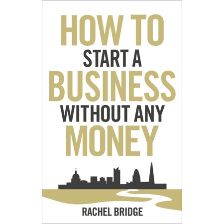 How to Start a Business Without Any Money (Best Way To Start A Business With No Money)