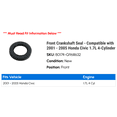 thumbnail image 2 of Front Crankshaft Seal - Compatible with 2001 - 2005 Honda Civic 1.7L 4-Cylinder 2002 2003 2004, 2 of 2