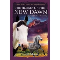 The Horses Know The Horses Of The New Dawn: Origins Of The Horses Know Trilogy, Book 8, (Paperback)