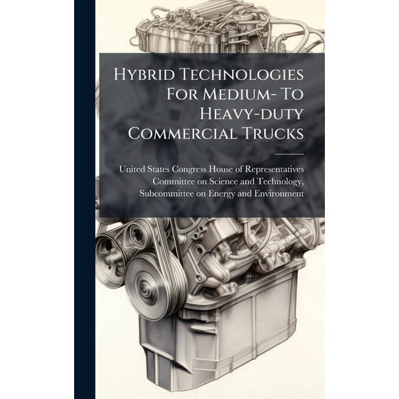 Hybrid Technologies For Medium- To Heavy-duty Commercial Trucks, (Hardcover)