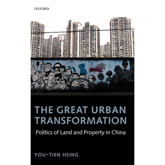 The Great Urban Transformation: Politics of Land and Property in China, (Hardcover)