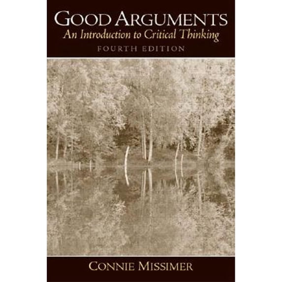 Pre-Owned Good Arguments: An Introduction to Critical Thinking (4th Edition) (Paperback) 0131845705 9780131845701