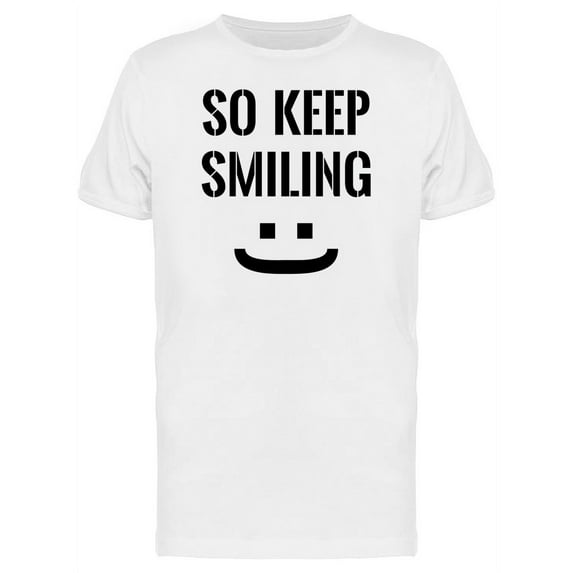So Keep Smiling Cool Quote Tee Men's -Image by Shutterstock