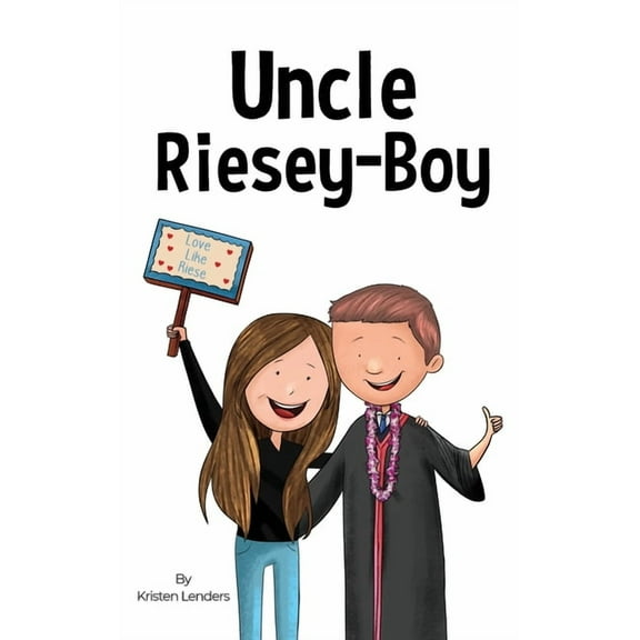Uncle Riesey - Boy: Love like Riese, (Hardcover)