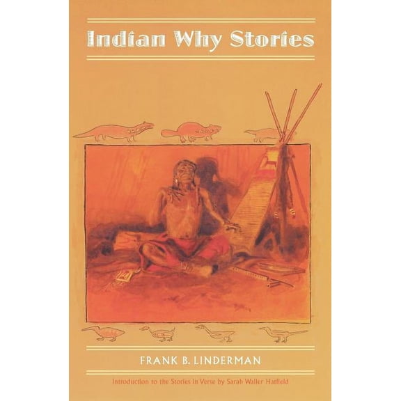 Indian Why Stories: Sparks from War Eagle's Lodge-Fire, (Paperback)