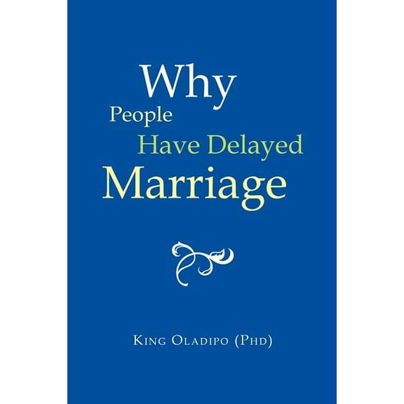 Why People Have Delayed Marriage (Paperback)