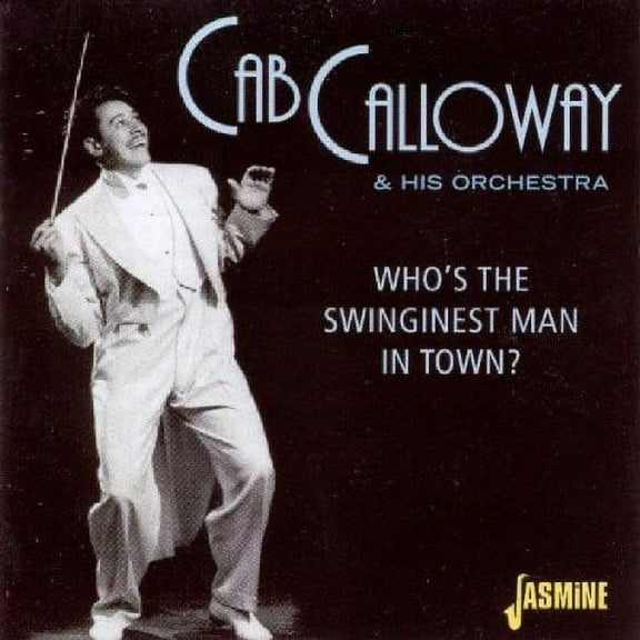 Cab Calloway - Who's The Swinginest Man In To - Music & Performance - CD