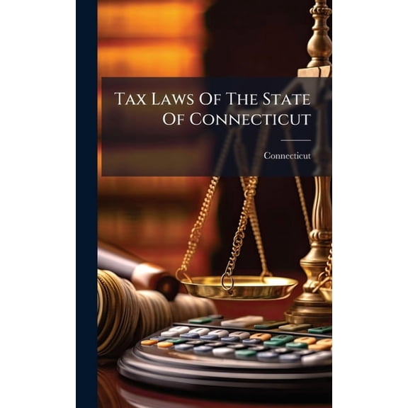Tax Laws Of The State Of Connecticut, (Hardcover)