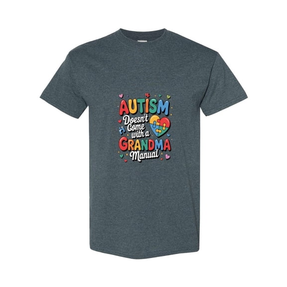 Proud Grandma Gift Autism Does Not Come With A Manual Quote Unisex T-Shirt, up to size 5XL