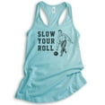 thumbnail image 1 of Slow Your Roll Tank Top, Ladies Racerback Tank Top, Bowling Tank, Funny Pun Tank, Cancun, X-Small, 1 of 3