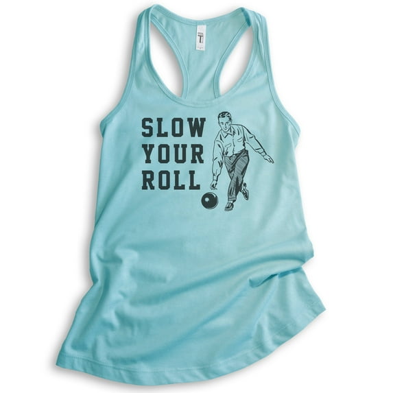 Slow Your Roll Tank Top, Ladies Racerback Tank Top, Bowling Tank, Funny Pun Tank, Cancun, X-Small