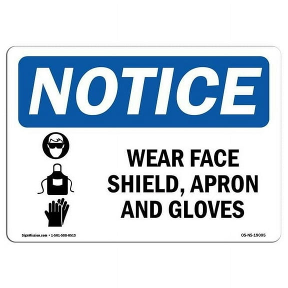 10 x 14 in. OSHA Notice Sign - Wear Face Shield, Apron & Gloves