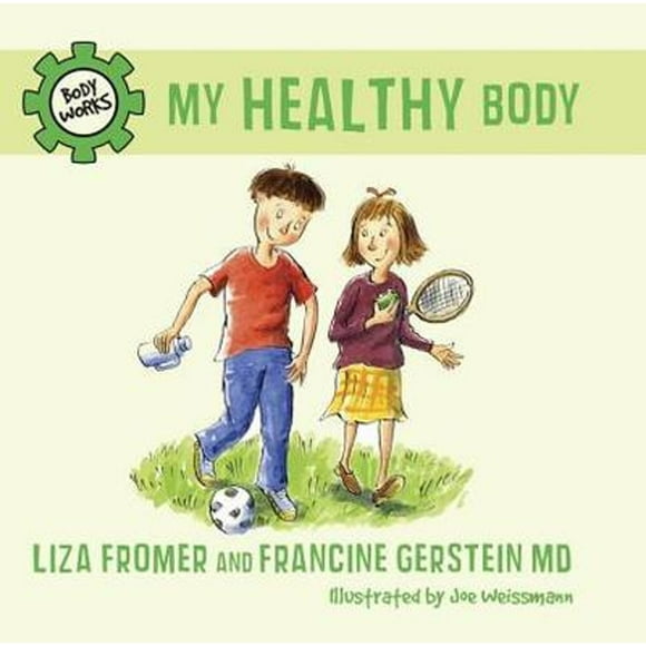 Pre-Owned My Healthy Body (Hardcover 9781770493124) by Liza Fromer, Francine Gerstein