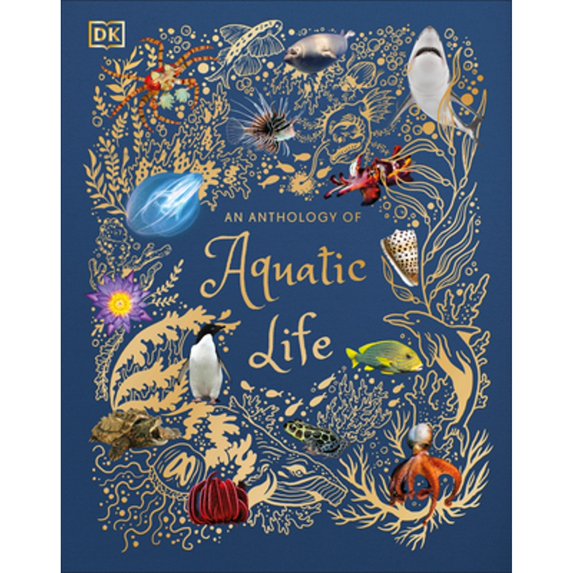 Pre-Owned An Anthology of Aquatic Life (DK Children's Anthologies), 9780744059823, 0744059828, Hardcover,