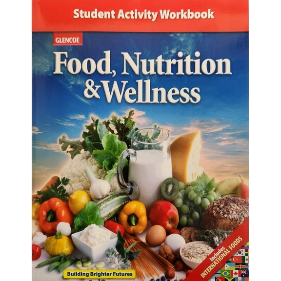 Food, Nutrition & Wellness, Student Activity Workbook, 9780078884245, 0078884241