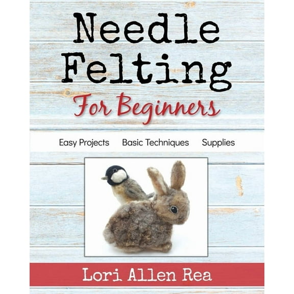 Needle Felting for Beginners, (Paperback)