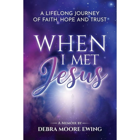 When I Met Jesus: A Lifelong Journey of Faith, Hope and Trust, (Paperback)