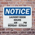 thumbnail image 4 of (2 Pack) Laundry Room Hours ____ Am To ____ Pm Monday OSHA Notice Sign 10 Inch X 7 Inch Indoor / Outdoor Rust-Free Aluminum Metal Signs for Workplace, Workshop, and Construction Site,, 4 of 8