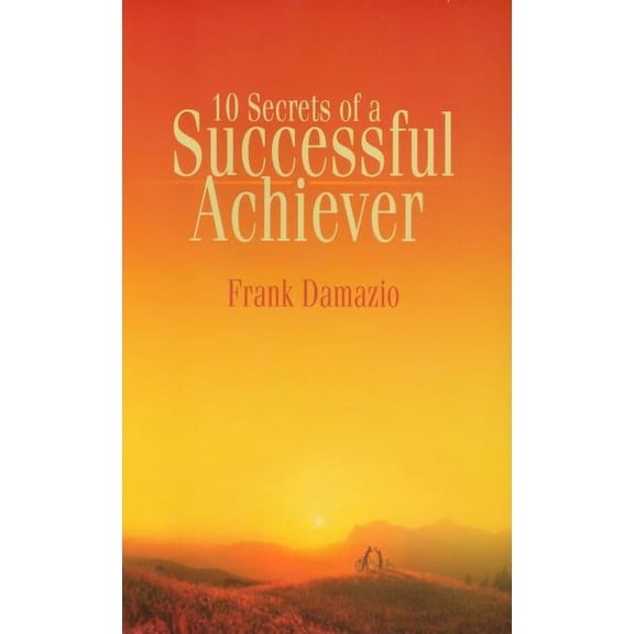 10 Secrets of a Successful Achiever: Living the Life God Intended for You (Paperback)