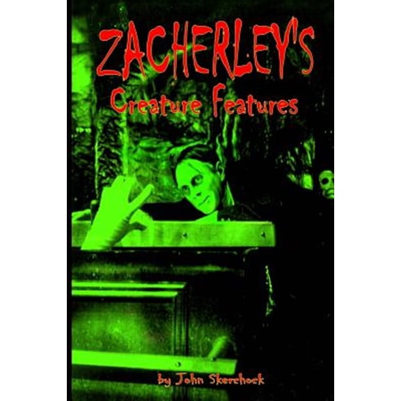 Pre-Owned Zacherley's Creature Features (Paperback) by John Skerchock