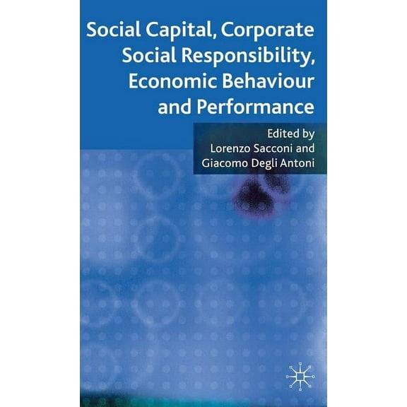 Social Capital, Corporate Social Responsibility, Economic Behaviour and Performance, (Hardcover)