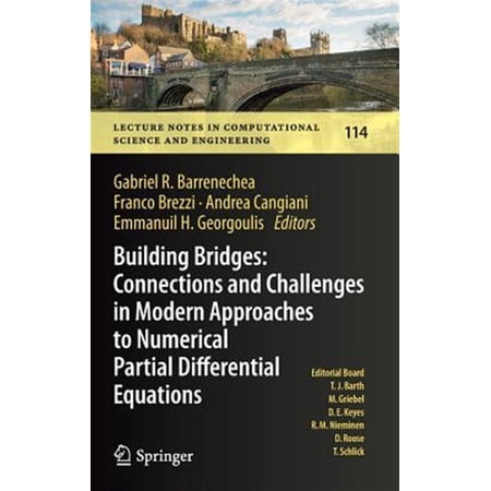 Pre-Owned Lecture Notes in Computational Science and Engineering: Building Bridges: Connections and Challenges in Modern Approaches to Numerical Partial Differential Equations (Hardcover)