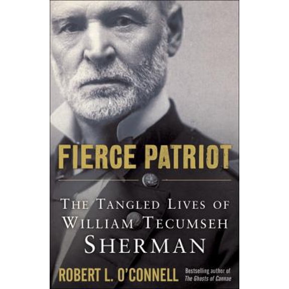 Pre-Owned Fierce Patriot: The Tangled Lives of William Tecumseh Sherman (Hardcover) 1400069726 9781400069729
