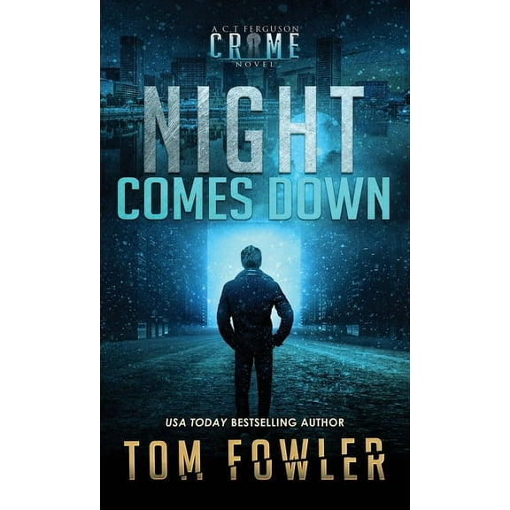 The C.T. Ferguson Mysteries Night Comes Down: A C.T. Ferguson Crime Novel, Book 13, (Hardcover)