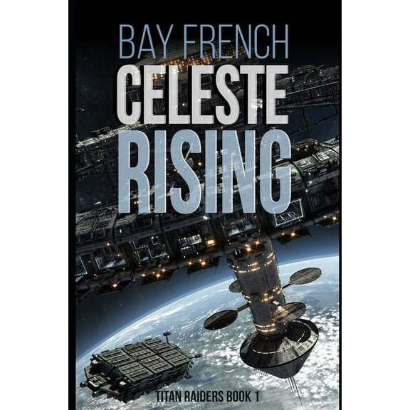 Celeste Rising : A Swashbuckling Space Adventure (Paperback)