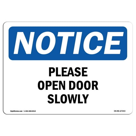 OSHA Notice Sign - Please Open Door Slowly | Choose from: Aluminum, Rigid Plastic or Vinyl Label Decal | Protect Your Business, Construction Site, Warehouse & Shop Area |  Made in the USA