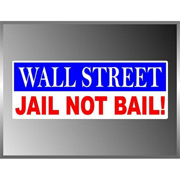 Wall Street Jail Not Bail Vinyl Decal Bumper Sticker 3" X 8"