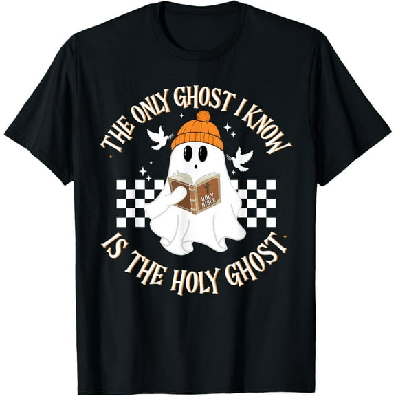 The Only Ghost I Know Is The Holy Ghost Halloween Boo Bible T-Shirt