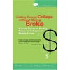 Getting Through College Without Going Broke : A Crash Course on Finding Money for College and Making It Last, Used [Paperback]