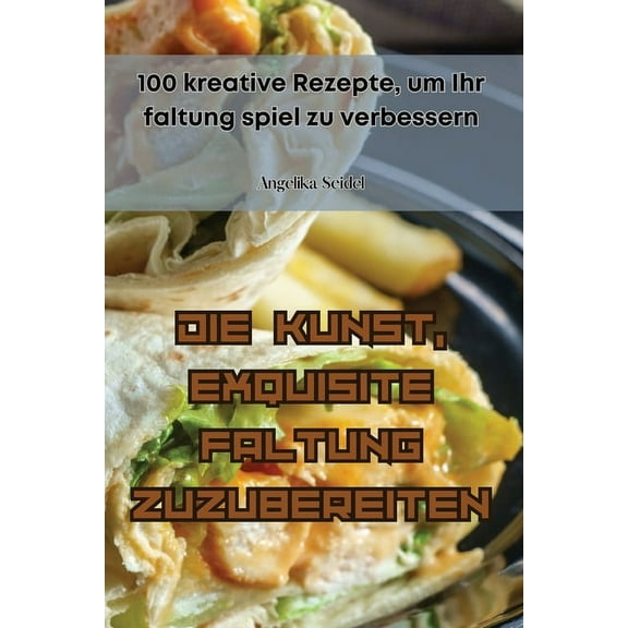 Die Kunst, Exquisite Faltung Zuzubereiten, (Paperback)