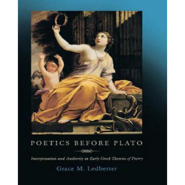 Poetics before Plato: Interprétation et Autorité dans les Théories Grecques Précoces de la Poésie