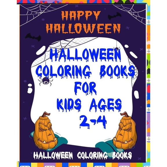 Coloring Books: halloween coloring books for kids ages 2-4: halloween coloring book, halloween coloring books for kids, halloween coloring pages, halloween gifts for kids ages 2-4 (Paperback)