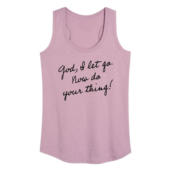 Instant Message - God, I Let Go. Now Do Your Thing - Women's Racerback Tank Top