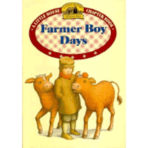 Pre-Owned Farmer Boy Days: Adapted from the Little House Books by Laura Ingalls Wilder (Little House-the Laura Years) (Unknown) 0060274972 9780060274979