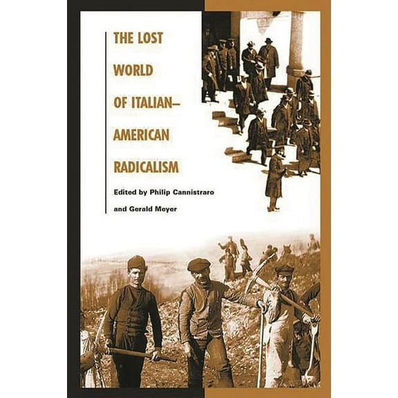 Italian and Italian American Studies (Pr The Lost World of Italian-American Radicalism, (Paperback)